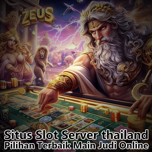 Situs Slot Server Thailand Pilihan Terbaik Main Judi Online